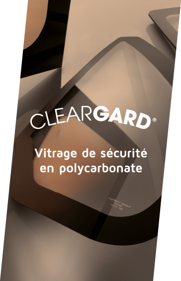 Découvrez Cleargard, la 1ère gamme de vitrages de sécurité en polycarbonate.
